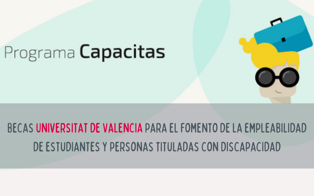 Becas de la Universitat de València para el fomento de la empleabilidad de estudiantes y personas tituladas con discapacidad